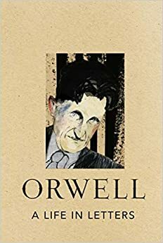 Uma Vida em Cartas by George Orwell