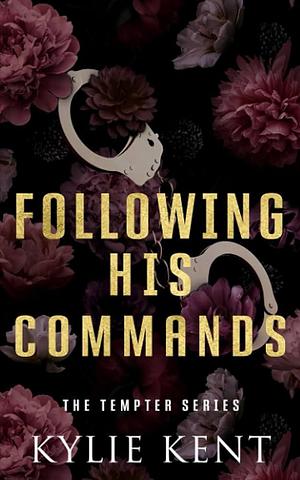 Following His Commands by Kylie Kent