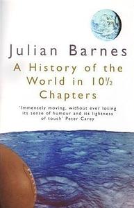 A History of the World in 10 1/2 Chapters by Julian Barnes