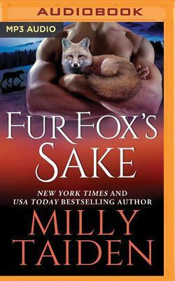 Fur Fox's Sake by Milly Taiden