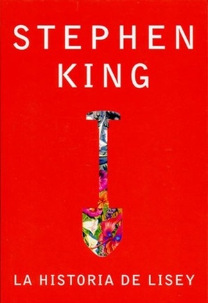 La historia de Lisey by Stephen King, Bettina Blanch Tyroller