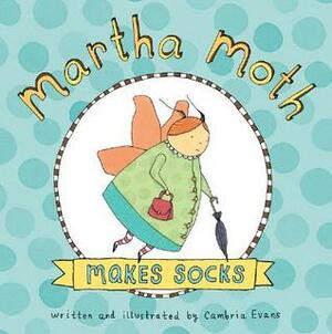 Martha Moth Makes Socks by Cambria Evans