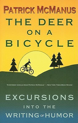 The Deer on a Bicycle: Excursions Into the Writing of Humor by Patrick F. McManus