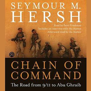 Chain of Command by Seymour M. Hersh, Seymour M. Hersh