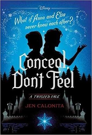 Conceal, Don't Feel: A Twisted Tale by Jen Calonita