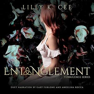 Entanglement by Lilly K. Cee