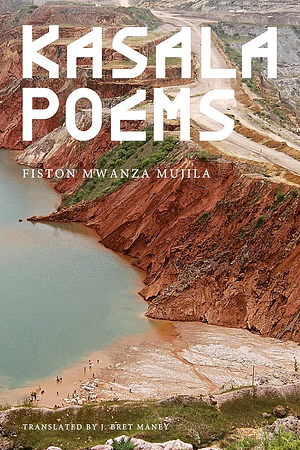 Kasala Poems by Fiston Mwanza Mujila