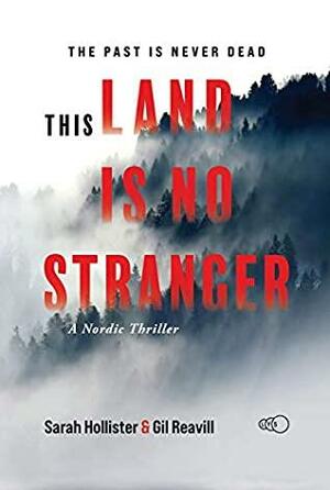 This Land is No Stranger by Sarah Hollister, Gil Reavill