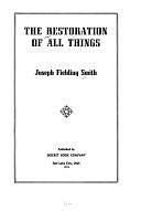 The Restoration of All Things by Joseph Fielding Smith