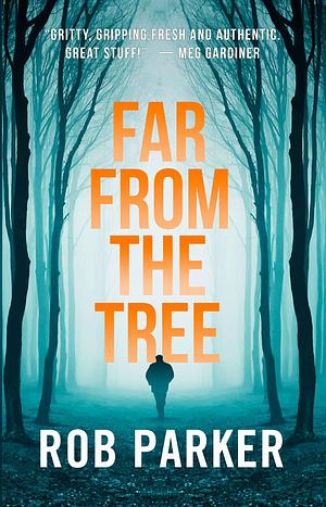 Far From the Tree by Rob Parker, Rob Parker