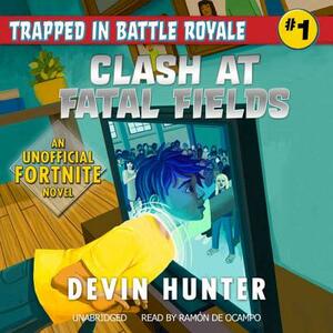 Clash at Fatal Fields: An Unofficial Fortnite Adventure Novel by Devin Hunter
