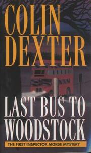 Last Bus to Woodstock by Colin Dexter