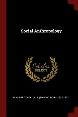 Social Anthropology by E.E. Evans-Pritchard