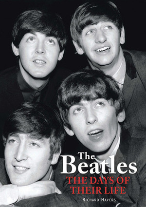 The Beatles: The Days of Their Life by Richard Havers
