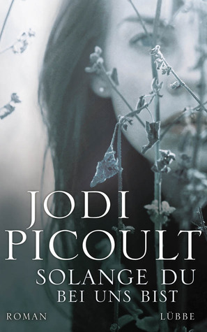 Solange du bei uns bist by Jodi Picoult