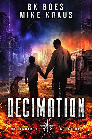 Decimation by B.K. Boes, B.K. Boes, Mike Kraus