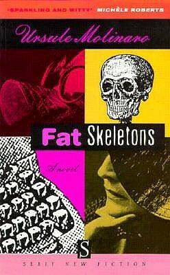 Fat Skeletons by Ursule Molinaro