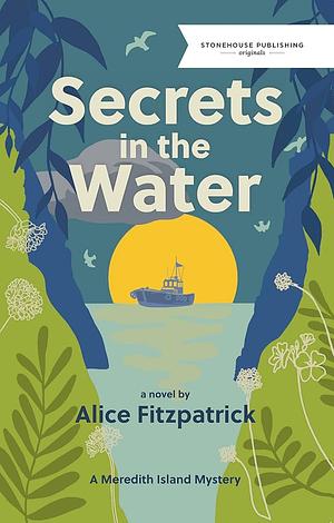 Secrets in the Water  by Alice Fitzpatrick