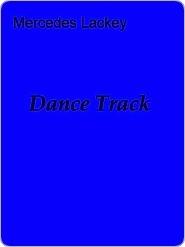 Dance Track by Mercedes Lackey
