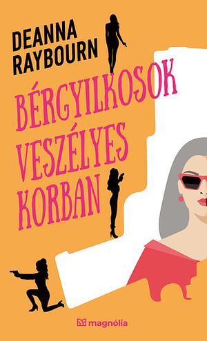 Bérgyilkosok ​veszélyes korban by Deanna Raybourn