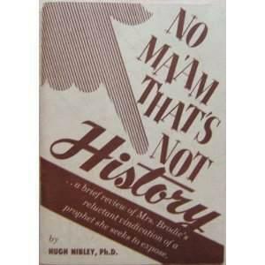 No Ma'am, That's not History by Hugh Nibley