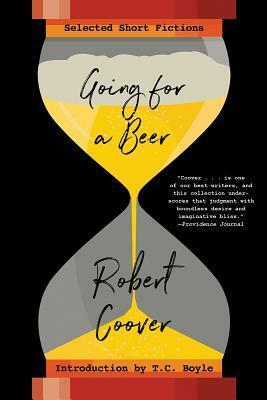 Going For a Beer: Selected Short Fictions by Robert Coover