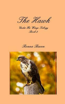 The Hawk by Ronna M. Bacon