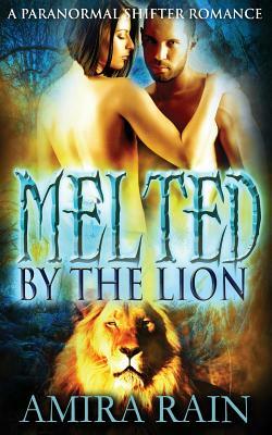 Melted By The Lion by Amira Rain