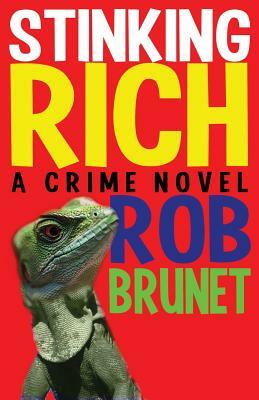 Stinking Rich by Rob Brunet