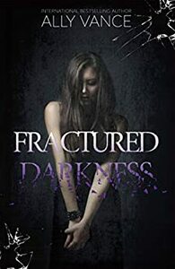 Fractured Darkness by Ally Vance