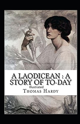 A Laodicean: a Story of To-day Illustrated by Thomas Hardy