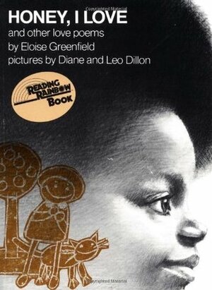 Honey, I Love and Other Love Poems by Leo Dillon, Diane Dillon, Eloise Greenfield
