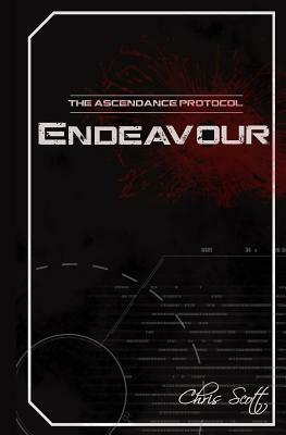 The Ascendance Protocol: Endeavour by Chris Scott