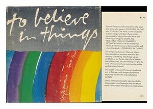 To Believe in Things. Words by Joseph Pintauro; Pages by Corita Kent by Corita Kent, Joseph Pintauro