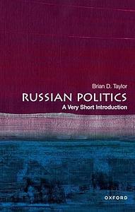 Russian Politics: A Very Short Introduction by Brian D. Taylor