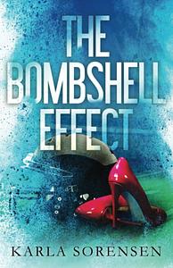 The Bombshell Effect: Alternate Cover by Karla Sorensen