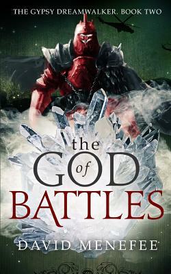 The God of Battles: The Gypsy Dreamwalker. Book Two by David Menefee