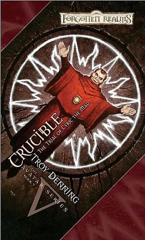 Crucible: The Trial of Cyric the Mad by Troy Denning