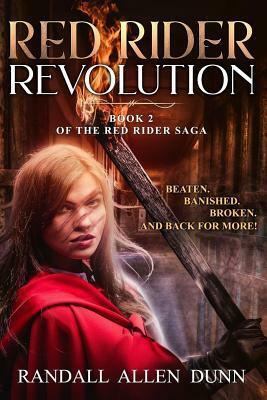 Red Rider Revolution: Book 2 of the Red Rider Saga by Randall Allen Dunn