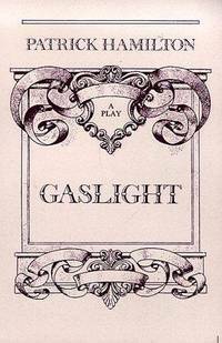 Gaslight: A Play by Patrick Hamilton