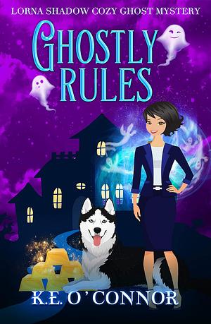 Ghostly Rules by K.E. O'Connor