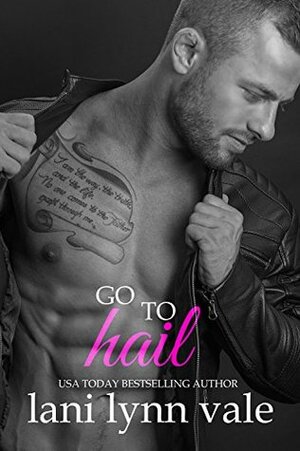 Go to Hail by Lani Lynn Vale