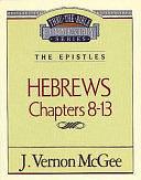 Hebrews: Chapters 8-13 by J. Vernon McGee