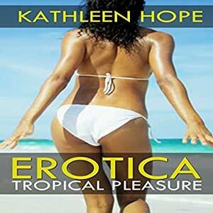 Tropical Pleasure by Kathleen Hope