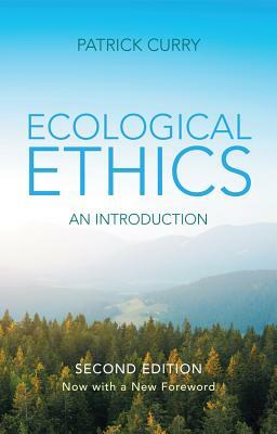 Ecological Ethics: An Introduction by Patrick Curry