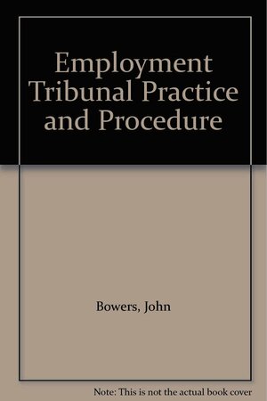 Employment Tribunal Practice And Procedure by Damian Brown, John Bowers, Gavin Mansfield