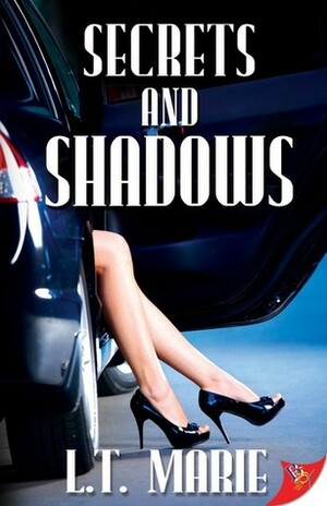 Secrets and Shadows by L.T. Marie