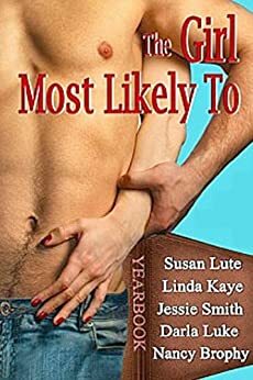 Girl Most Likely To by Jessie Smith, Darla Luke, Nancy Brophy, Susan Lute, Linda Kaye