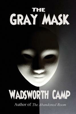 The Gray Mask by Wadsworth Camp