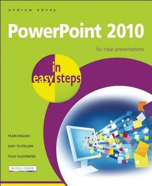 PowerPoint 2010 in Easy Steps by Andrew Edney